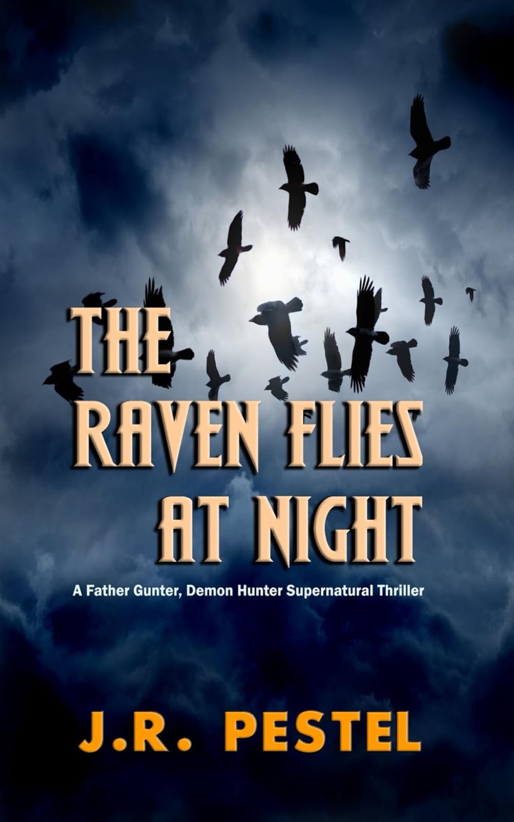 The Raven Flies at Night: A Father Gunter, Demon Hunter Supernatural Thriller Fairy Tales & Legends