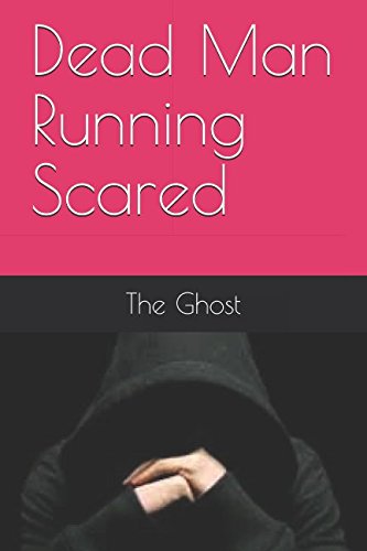 Dead Man Running Scared (Life of a Witness, Band 1) Politics & Society