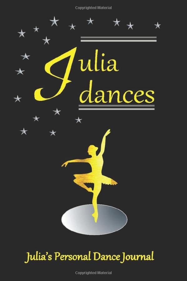 Julia Dances Julia's Personal Dance Journal: Julia's Personal Dance Journal (Personalised Dance Journal Book Series, Band 37) Film, Art & Culture