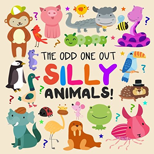 The Odd One Out - Silly Animals!: A Fun Picture Puzzle Book for 2-4 Year Olds book