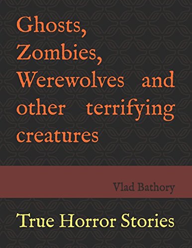Ghosts, Zombies, Werewolves and other terrifying creatures: True Horror Stories Second hand books on Religion & Esotericism