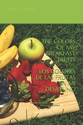 THE COLORS OF MY BREAKFAST FRUITS LOS COLORES DE LAS FRUTAS EN MI DESAYUNO: Healthy breakfast / Desayuno saludable Study Guides