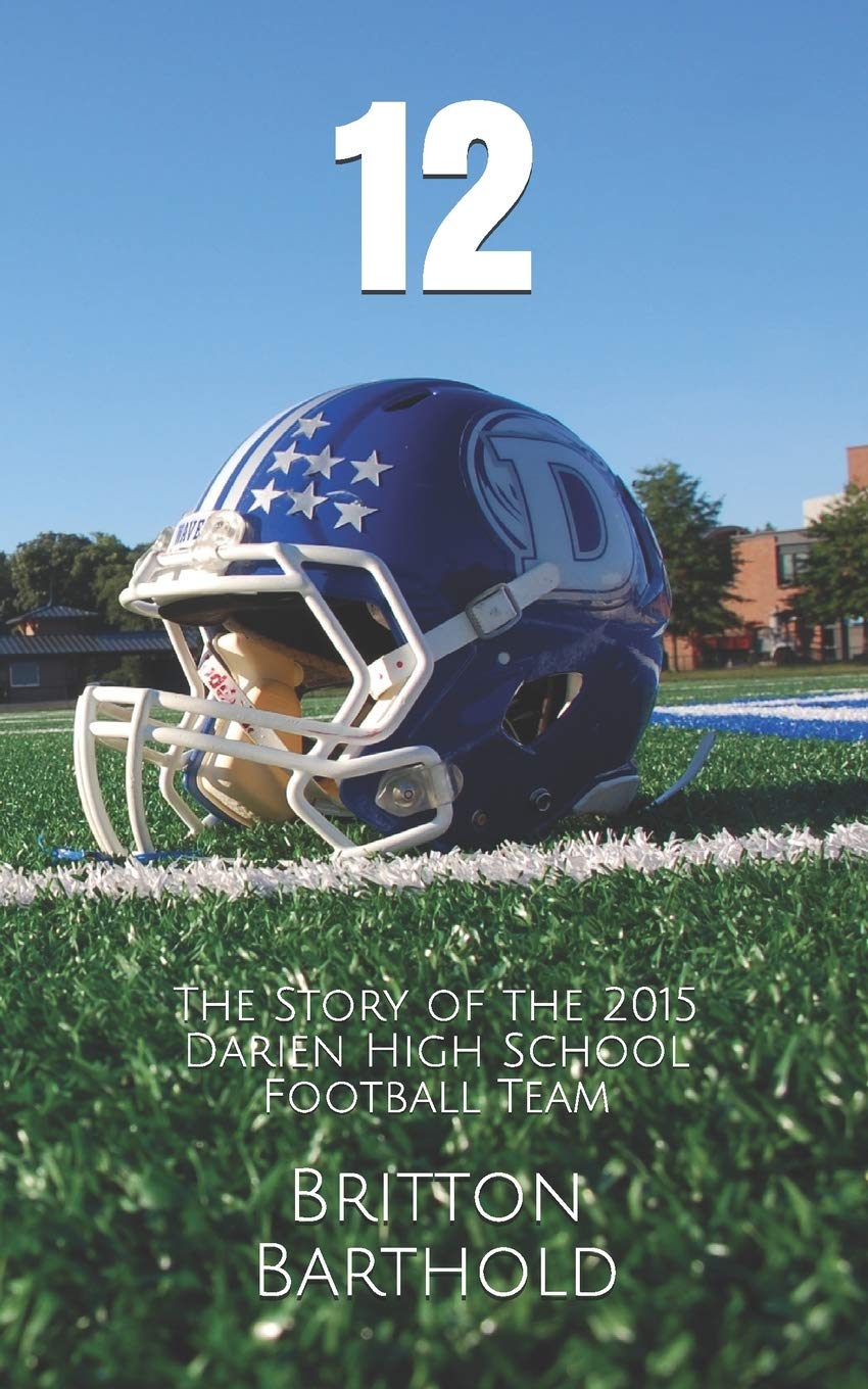 12: The Story of the 2015 Darien High School Football Team Leisure & Fun