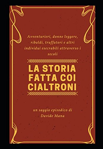 La Storia Fatta coi Cialtroni Politics & Society