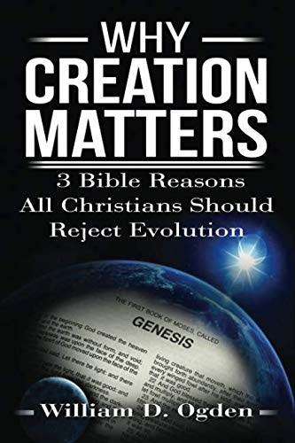 Product Image: Why Creation Matters: 3 Bible Reasons All Christians Should Reject Evolution