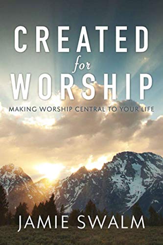 Created For Worship: Making Worship Central to Your Life Religion & Esotericism