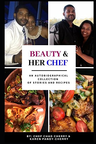 Beauty and Her Chef: An Autobiographical Collection of Stories and Recipes Science