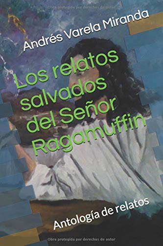 Los relatos salvados del Señor Ragamuffin: Antología de relatos Contemporary literature