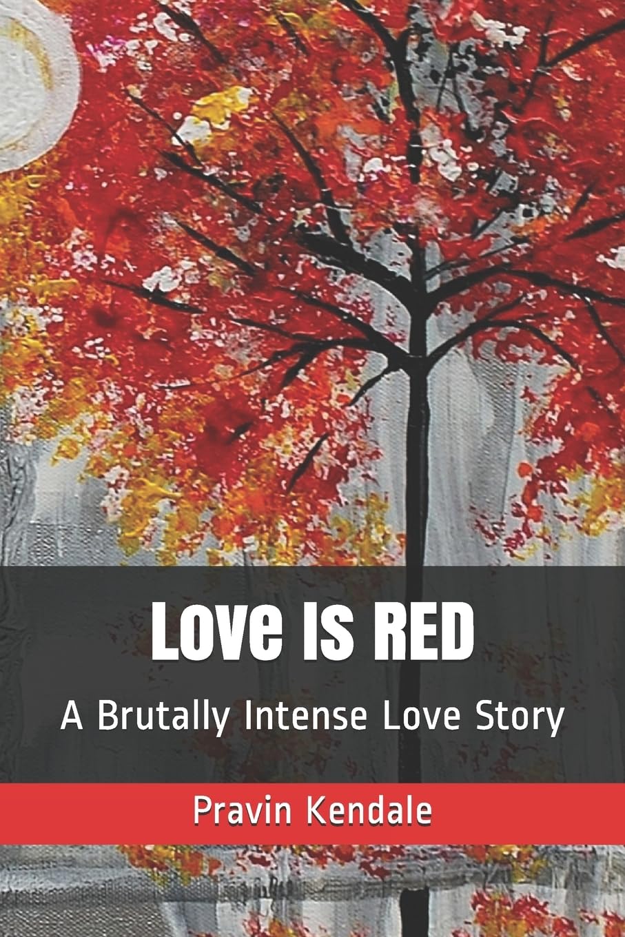 Love Is RED: A Brutally Intense Love Story Contemporary literature