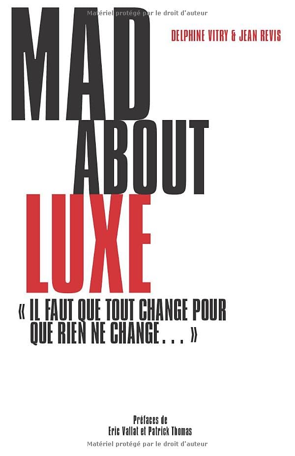 MAD about Luxe: "Il faut que tout change pour que rien ne change ..." Business, Finance & Career