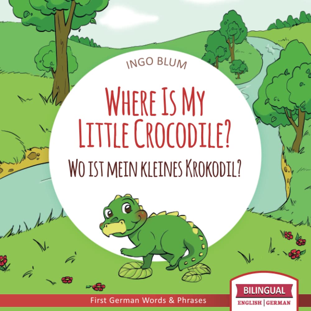 Where Is My Little Crocodile? - Wo ist mein kleines Krokodil? Novels & Short Stories