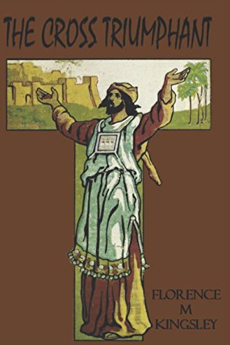 The Cross Triumphant (Comrades of the Cross, Band 4) Religion & Esotericism