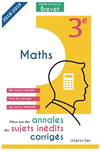 Mieux que des annales : des sujets inédits corrigés- Diplôme National du Brevet Maths - 3e: Troisième - Épreuve de Mathématiques - DNB book