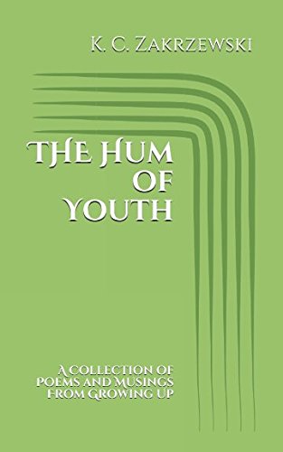 The Hum of Youth: A Collection of Poems and Musings From Growing Up Poetry