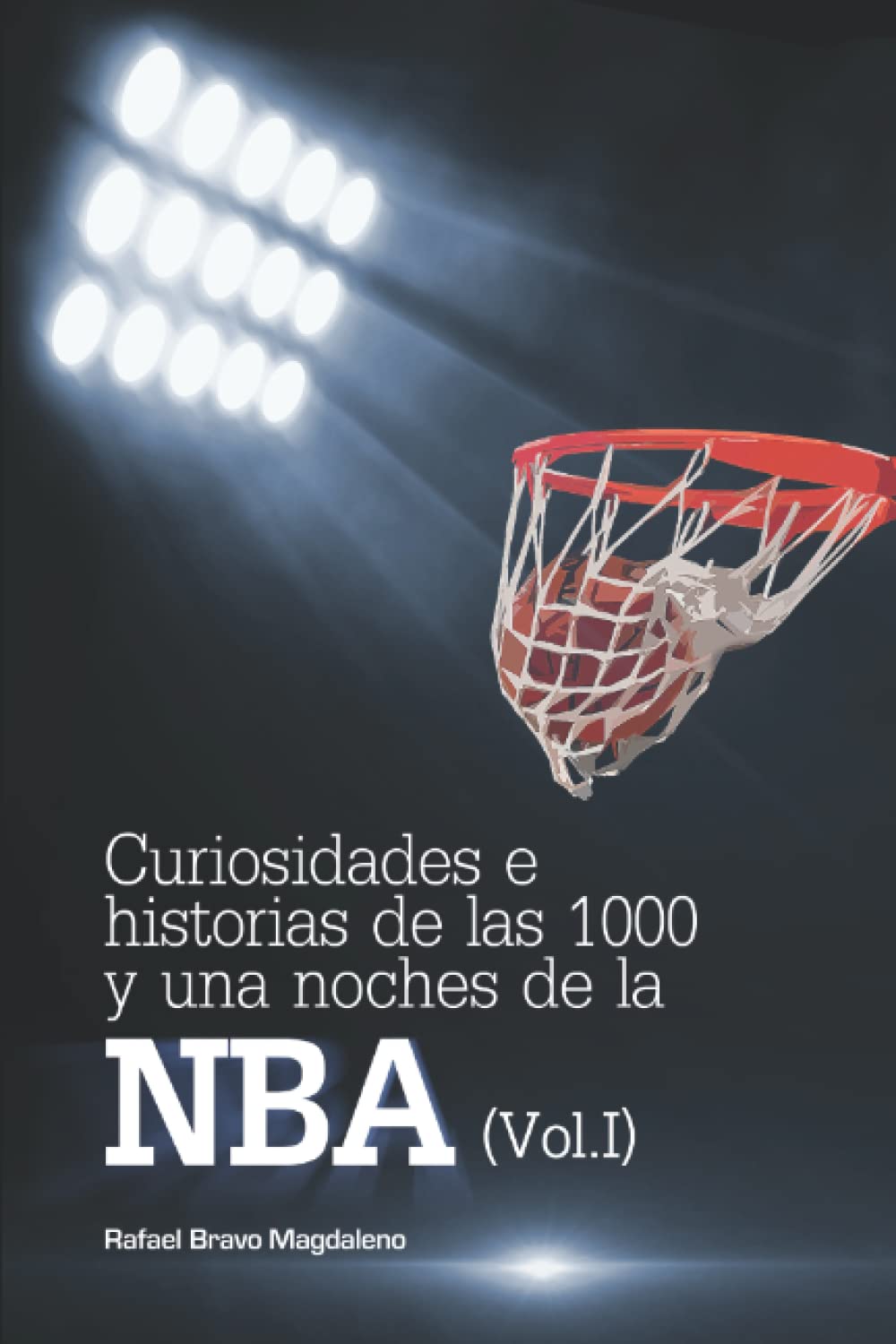 Curiosidades e historias de las 1000 y una noches de la NBA (Vol. I) Leisure & Fun