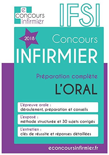 Concours infirmier - Préparation complète - L'oral IFSI - 2018: econcoursinfirmier (Concours infirmier oral, Band 1) Medicine