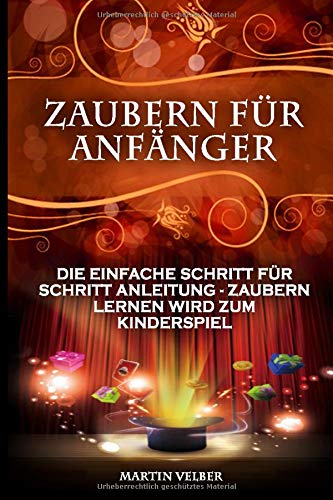 Zaubern für Anfänger: Die einfache Schritt für Schritt Anleitung - zaubern lernen wird zum Kinderspiel Medicine