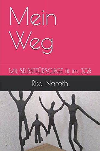 Mein Weg: Mit SELBSTFÜRSORGE fit im JOB Health, Nutrition & Fitness
