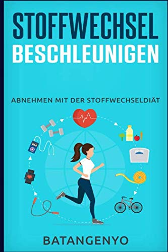 Stoffwechsel beschleunigen: Abnehmen mit der Stoffwechseldiät Health, Nutrition & Fitness