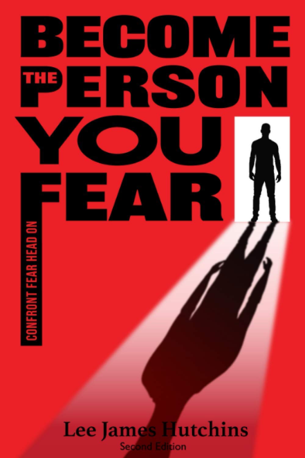 Become The Person You Fear: Find you amongst everybody else Self-help