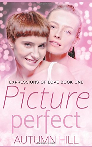 Picture Perfect (Expressions of Love, Band 1) LGBTQ+