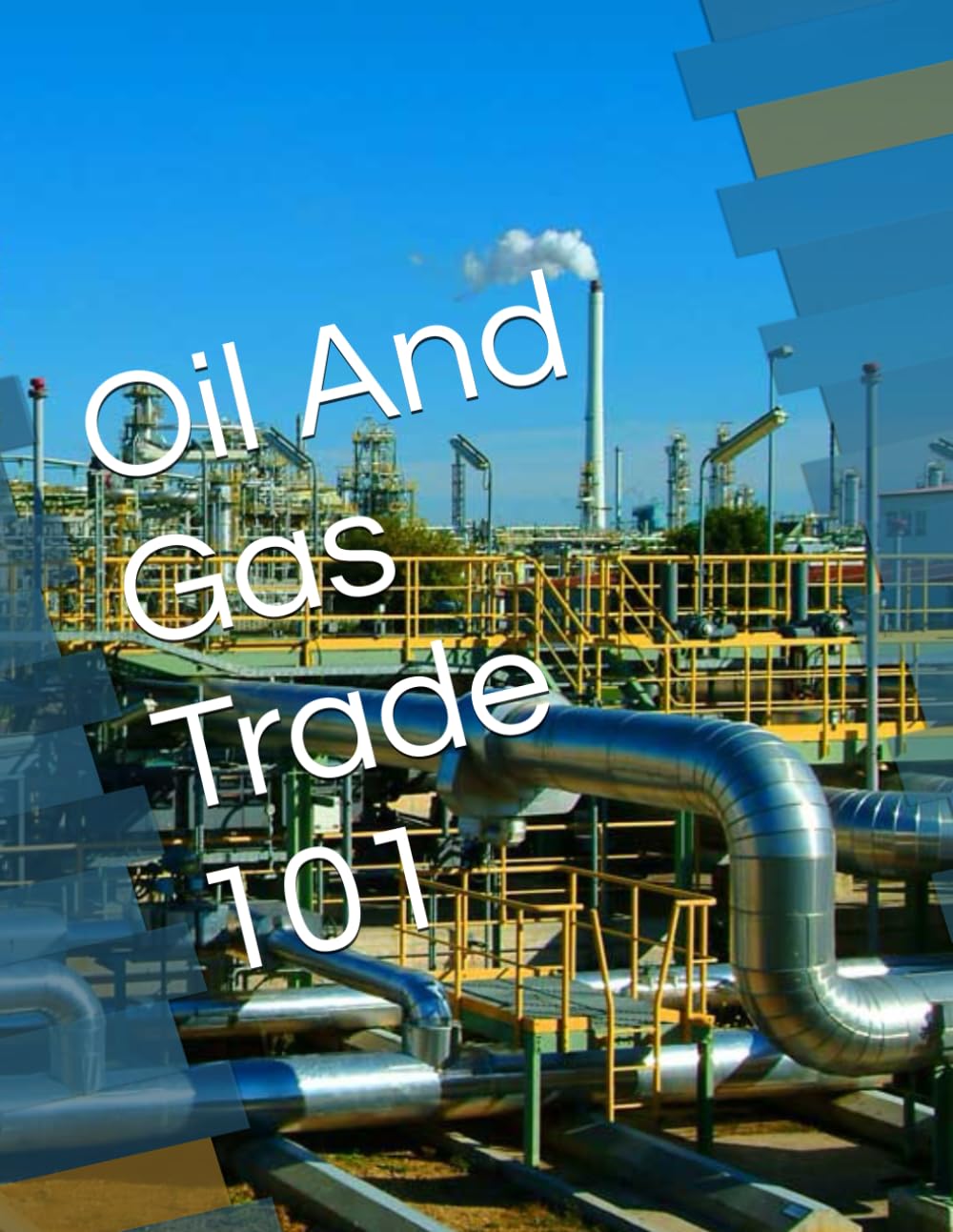 Oil And Gas Trade 101 Study Guides