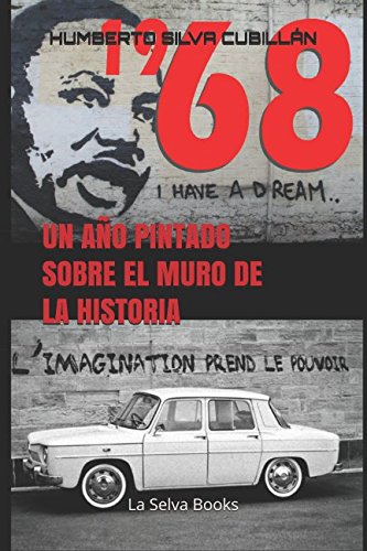 1968. Un año pintado sobre el muro de la historia Politics & History