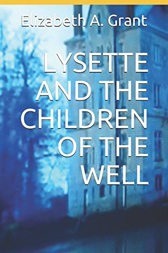 LYSETTE AND THE CHILDREN OF THE WELL book