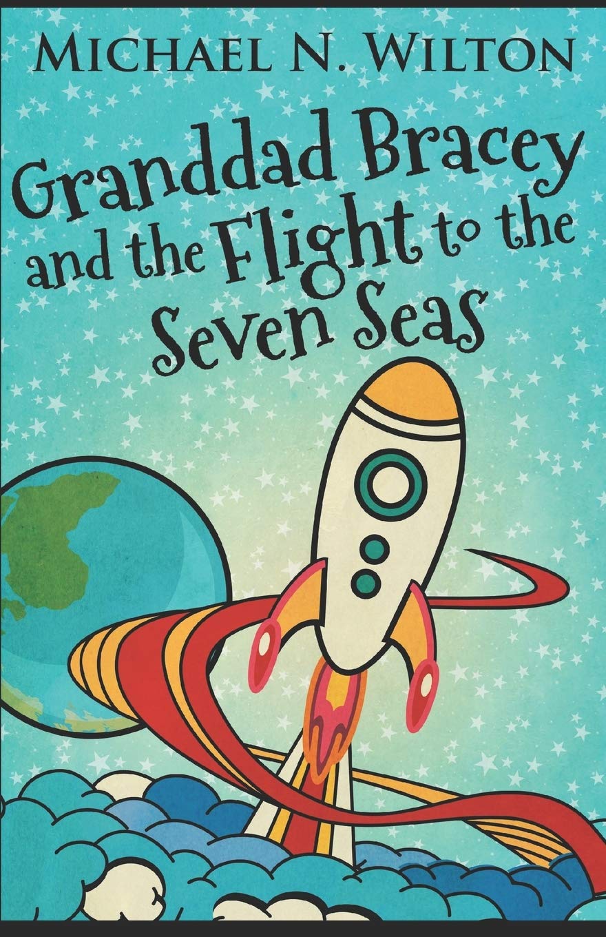 Granddad Bracey and the flight to Seven Seas Novels & Short Stories