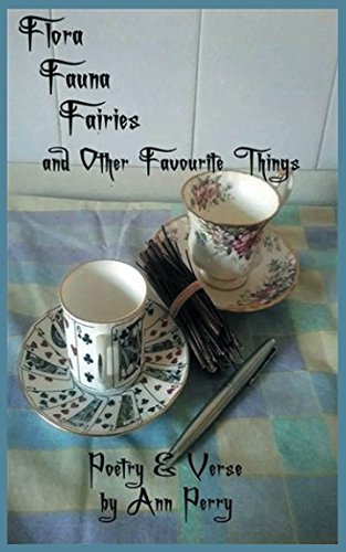 Flora, Fauna, Fairies and other Favourite Things Poetry