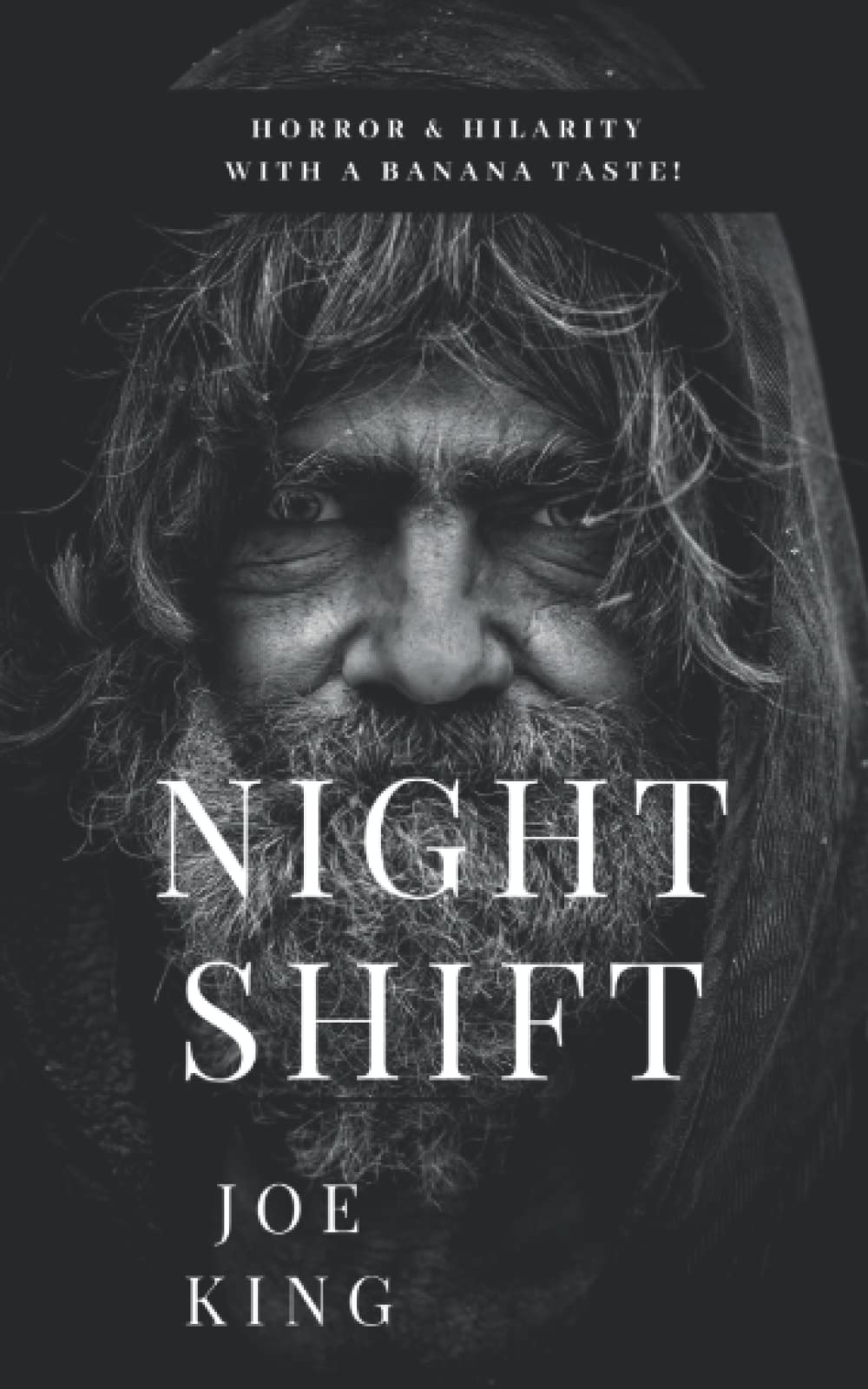 NIGHT SHIFT: Horror & Hilarity, with a Banana Taste! (Tales from the funny (dark) side, Band 1) Humour & Satire