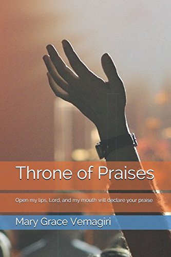 Throne of Praises: Open my lips, Lord, and my mouth will declare your praise. Religion & Esotericism