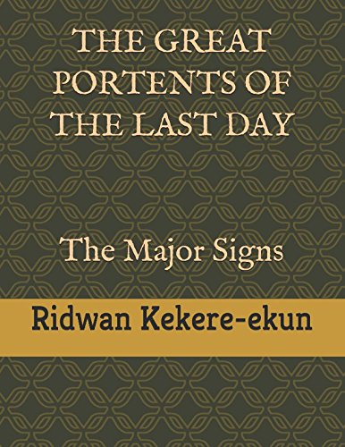 THE GREAT PORTENTS OF THE LAST DAY: The Major Signs Religion & Esotericism