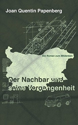 Der Nachbar und seine Vergangenheit: Ein Roman zum Mitdenken Action & Adventure
