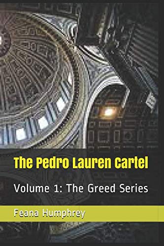 The Pedro Lauren Cartel: Volume 1: The Greed Series Drama
