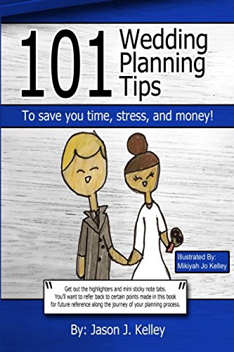 101 Wedding Planning Tips: To save you time, stress, and money! Learning & Reference