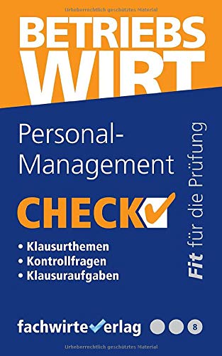 Personal-Management - Check!: Fit für den Betriebswirt (IHK) (Check Betriebswirt, Band 8) Study Guides