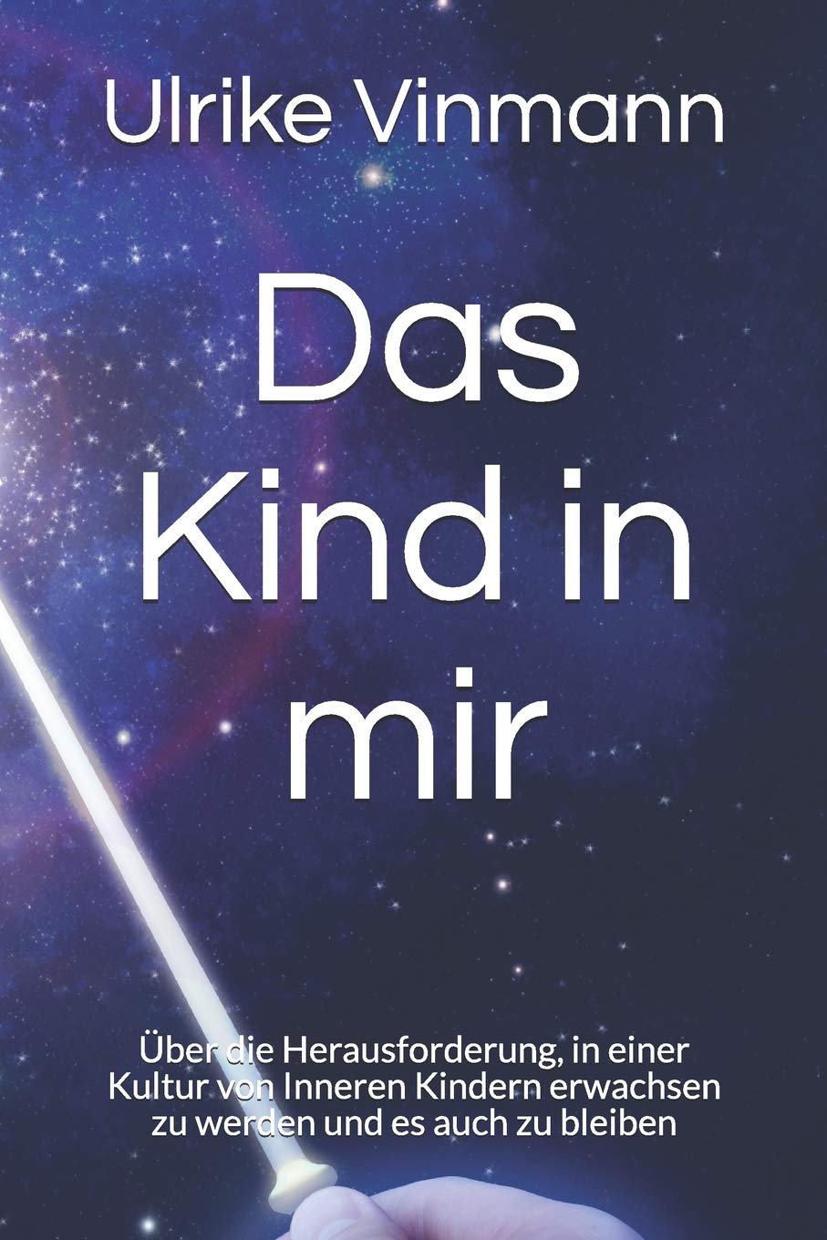 Das Kind in mir: Über die Herausforderung, in einer Kultur von Inneren Kindern erwachsen zu werden und es auch zu bleiben Science