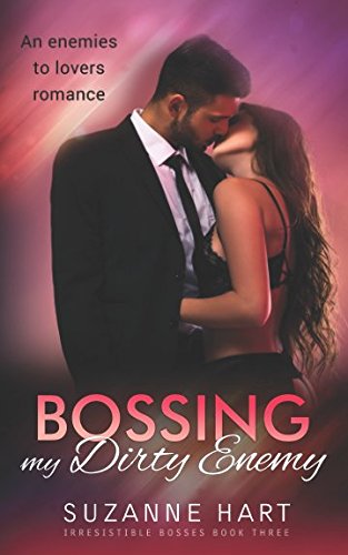 Bossing My Dirty Enemy: An enemies to lovers romance (Irresistible Bosses, Band 3) Contemporary literature