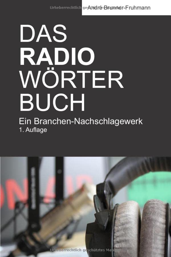 Das Radiowörterbuch: Ein Branchen-Nachschlagewerk General education