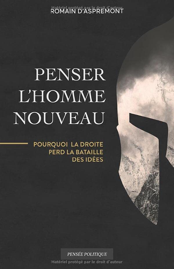 Penser l'Homme nouveau: Pourquoi la droite perd la bataille des idées Philosophy
