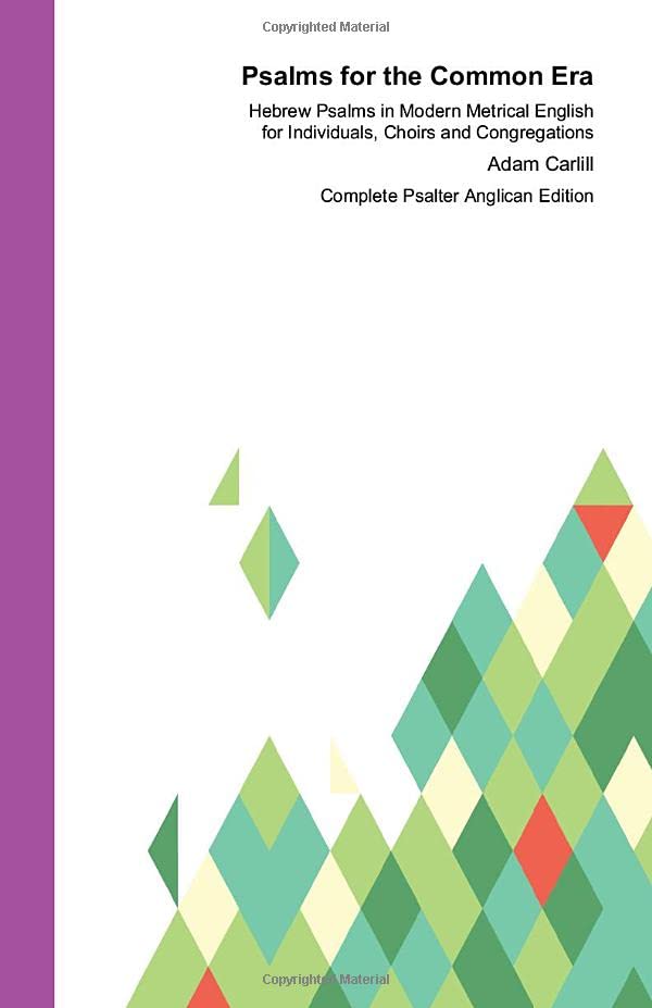 Psalms for the Common Era : Complete Psalter Anglican Edition: Hebrew Psalms in Modern Metrical English for Individuals, Choirs and Congregations Religion & Esotericism