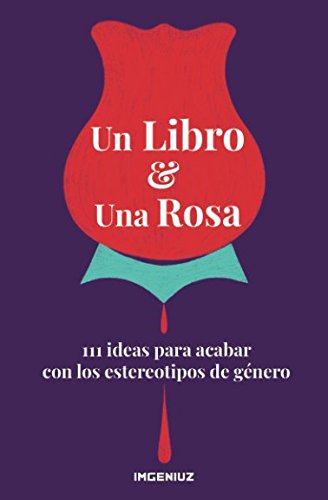 Un Libro y Una Rosa: 111 ideas para acabar con los estereotipos de género book