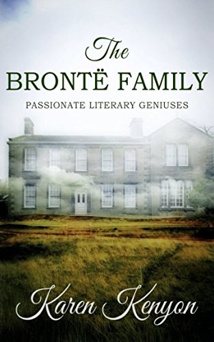 The Brontë Family: Passionate Literary Geniuses Art & Literature