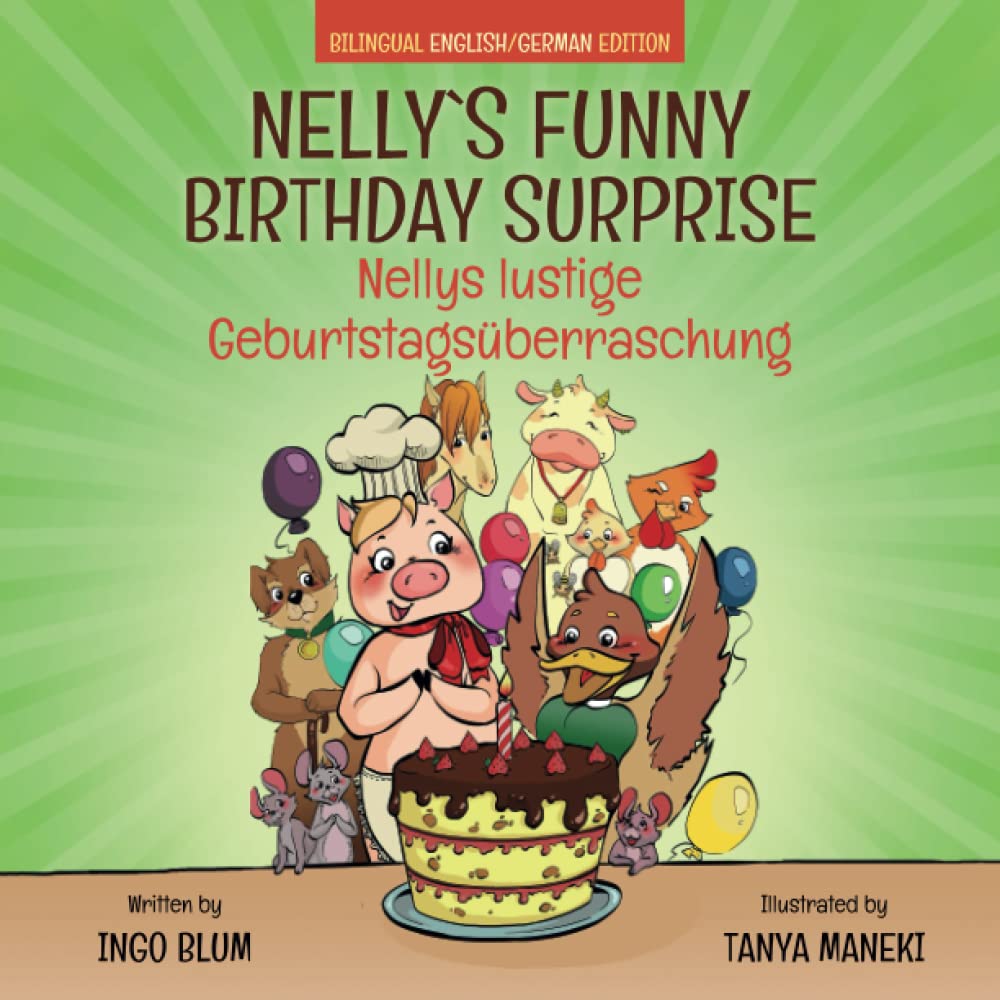 Nelly's Funny Birthday Surprise - Nellys lustige Geburtstagsüberraschung: English German Bilingual Children's Picture Book (Kids Learn German, Band 6) Novels & Short Stories