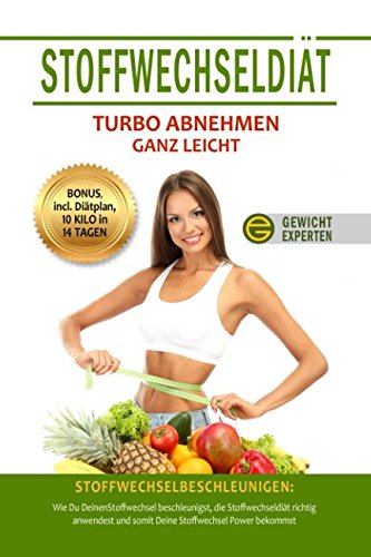 Stoffwechseldiät: Turbo Abnehmen, ganz leicht Health, Nutrition & Fitness