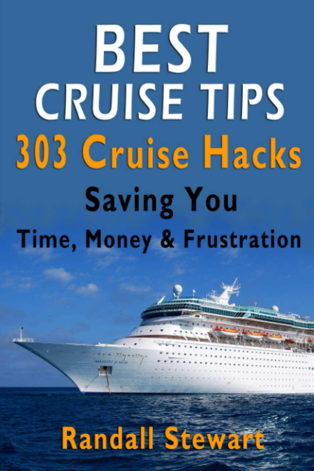 Best Cruise Tips: 303 Cruise Hacks Saving You Time, Money & Frustration Leisure, Home & Garden