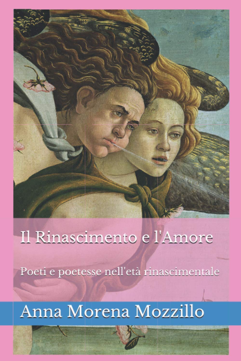 Il Rinascimento e l'Amore: Poeti e poetesse nell'età rinascimentale Classics