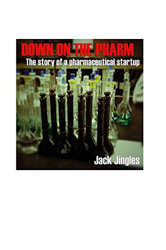 DOWN ON THE PHARM: The story of a pharmaceutical startup Business & Technology