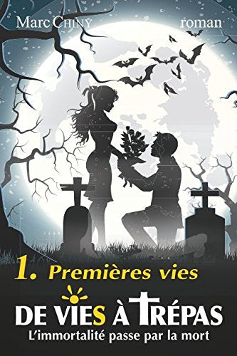 De Vies à Trépas: 1. Premières vies (L'immortalité passe par la mort, Band 1) Fantasy & Sci-Fi